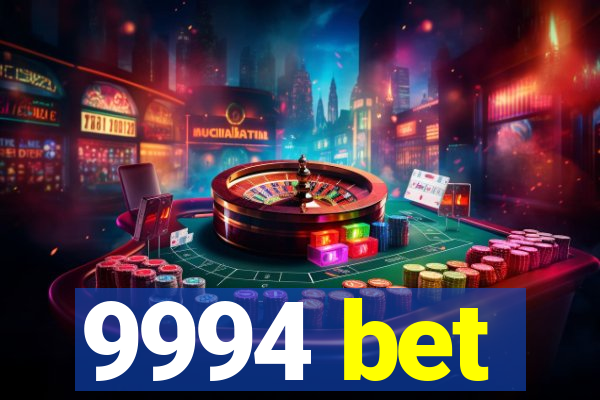 9994 bet